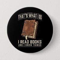 That's What I Do I Read Books And I Know Things