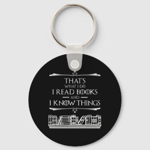 That's What I Do I Read Books And I Know Things Keychain