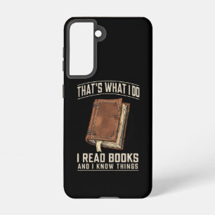 That's What I Do I Read Books And I Know Things Samsung Galaxy Case