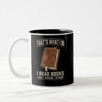 That's What I Do I Read Books And I Know Things