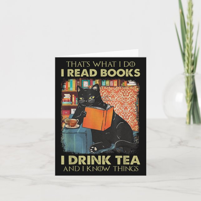 That's What I Do I Read Books I Drink Tea And I Kn Card (Front)