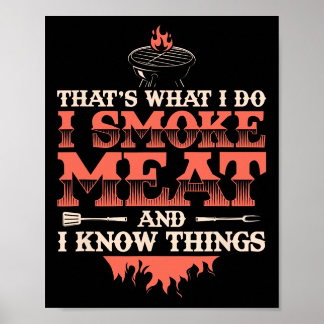 That's What I Do I Smoke Meat I Know Things Funny  Poster (Front)