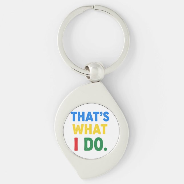 That's What I Do Keychain (Front)