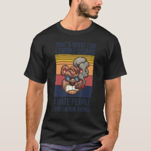 Thats What I Do Smoke Cigars And Know Things 1 T-Shirt