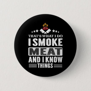 That's What I Do Smoke Meat Bbq Smoker Grilling Lo 2 Inch Round Button