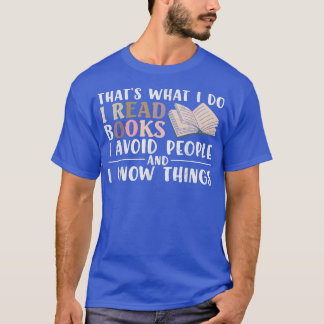 That's What I Read Book I Avoid People Funny Reade T-Shirt