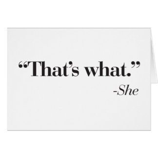 "That's what she said" card