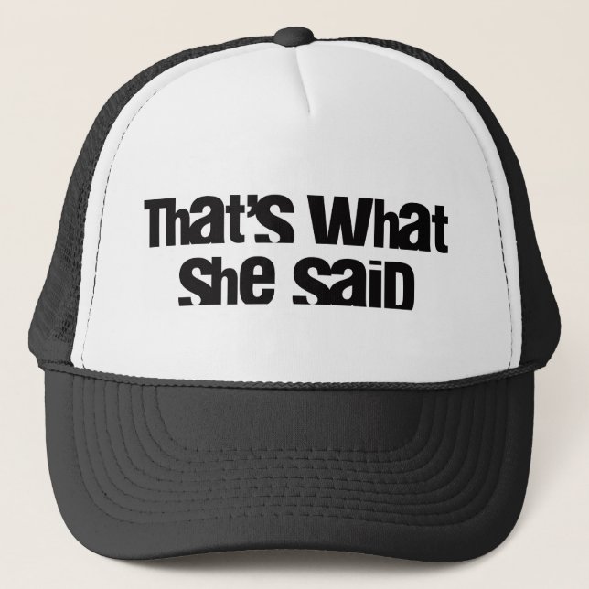 That's What She Said hat (Front)