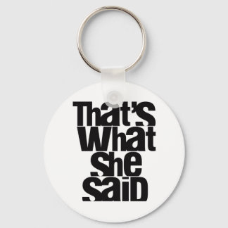 That's What She Said keychain
