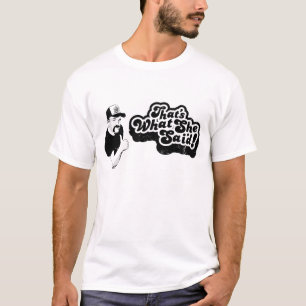 That's What She Said (Light Shirt) T-Shirt