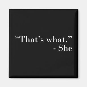 That's what she said magnet