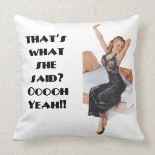 That's What She Said Naughty Throw Pillow
