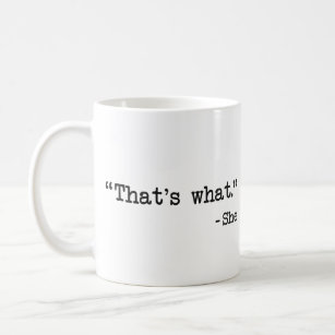 That's What She Said Quote Coffee Mug