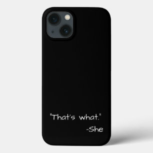 That's what she said quote funny iPhone 13 case