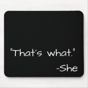 That's what she said quote funny mouse pad