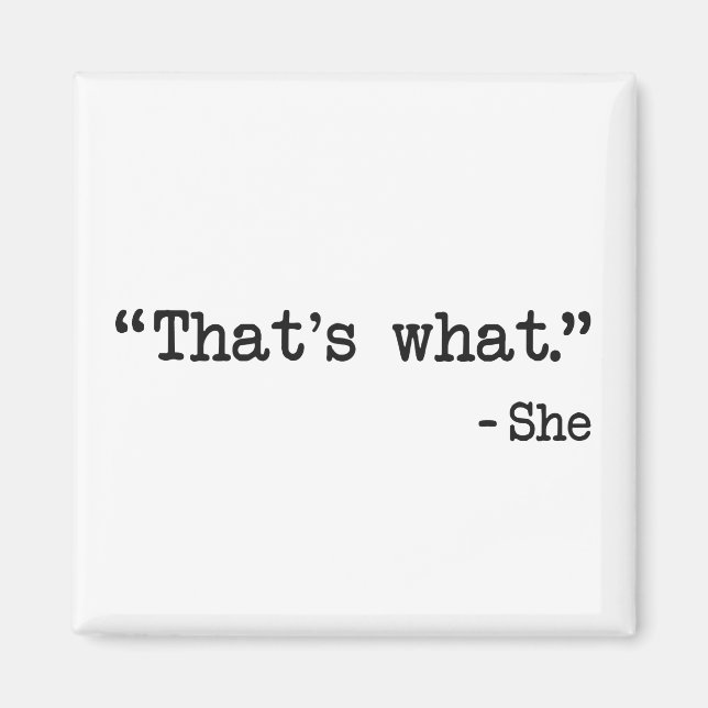 That's What She Said Quote Magnet (Front)