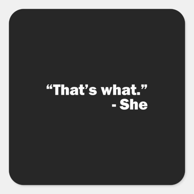 Thats what she said square sticker (Front)