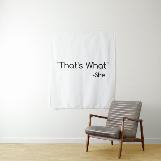 Thats what She Said Tapestry (In Situ)