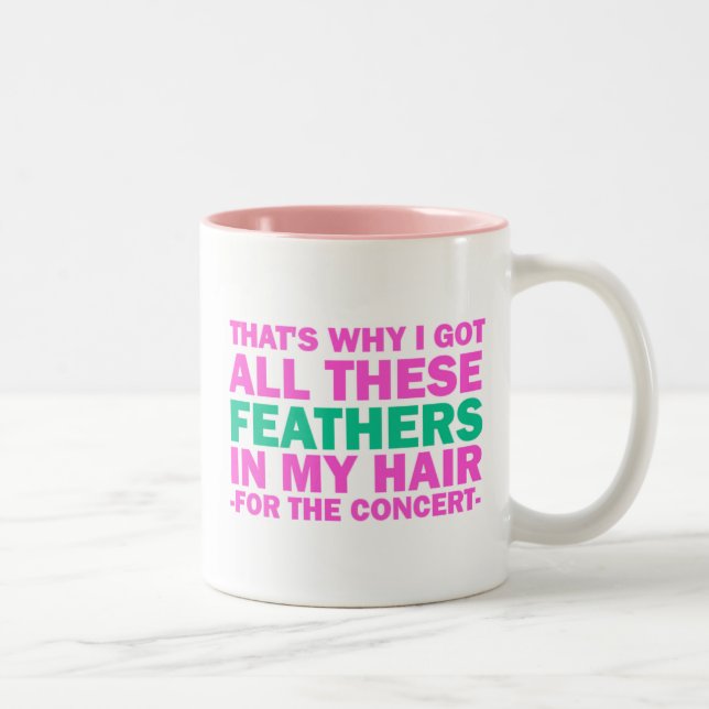 That's Why I Got All These Feathers In My Hair Two-Tone Coffee Mug (Right)