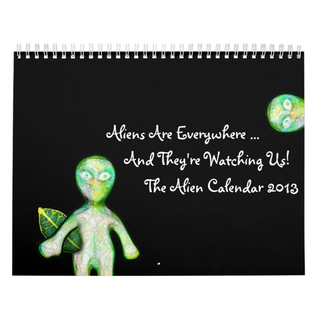 The 2013 aLiEn Calendar! Calendar (Cover)