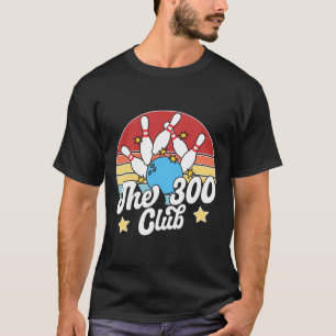 The 300 Club Bowler Funny Bowling  T-Shirt