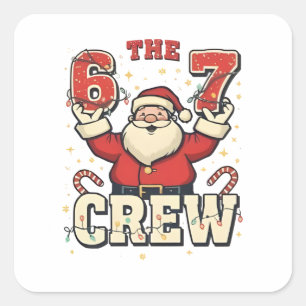 The 6 7 Crew Funny Santa Christmas Meme  Square Sticker