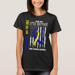 The Able Not Label Down Syndrome Little Brother Us T-Shirt