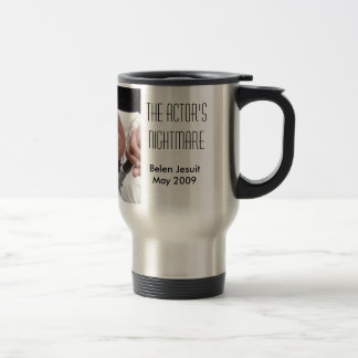 The Actor's Nightmare at Belen Jesuit Travel Mug