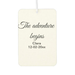 The adventure begins add name date year place air freshener
