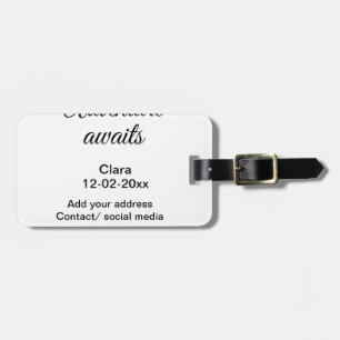 The adventure begins add name date year place luggage tag
