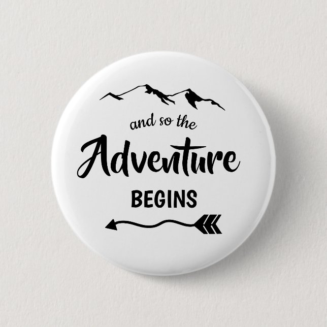 The Adventure Begins Trendy Pin Button (Front)