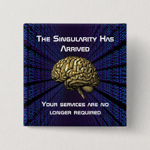 The AI Singularity Has Arrived 2 Inch Square Button