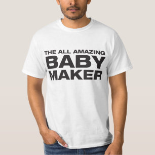 The All Amazing Baby Maker T-Shirt