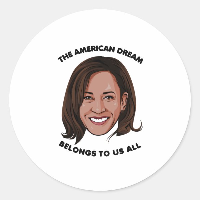 The American Dream Belongs to Us All Classic Round Sticker (Front)