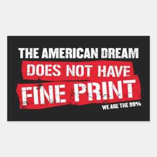 The American Dream Does Not Have Fine Print Sticker