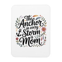 The Anchor In Every Storm Is Mom