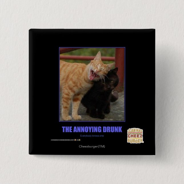 The Annoying Drunk 2 Inch Square Button (Front)