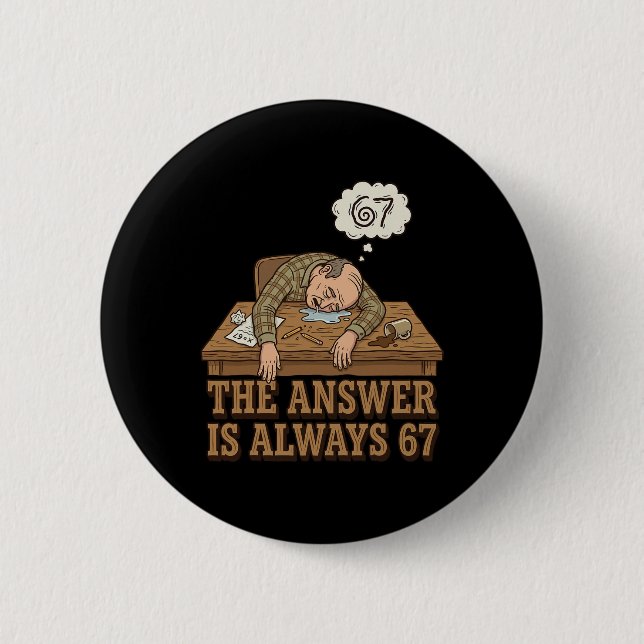 The Answer Is Always 67 Math Teacher Meme 90s Retr 2 Inch Round Button (Front)