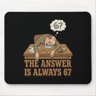 The Answer Is Always 67 Math Teacher Meme 90s Retr Mouse Pad