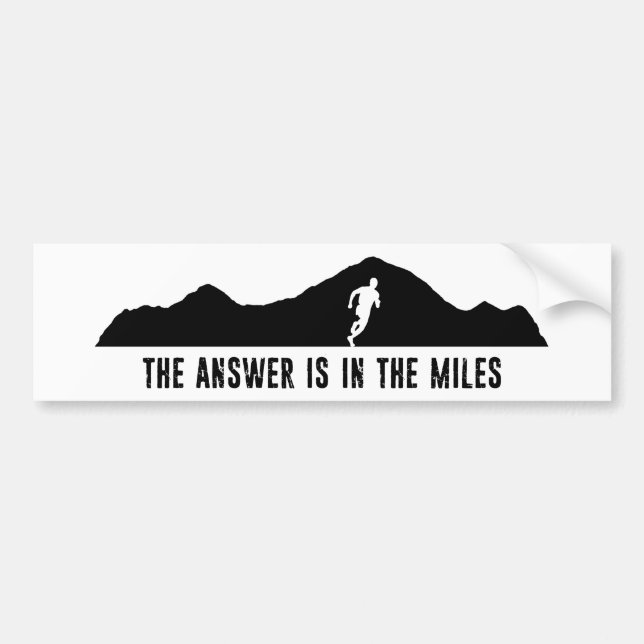 The Answer Is In The Miles Bumper Sticker (Front)