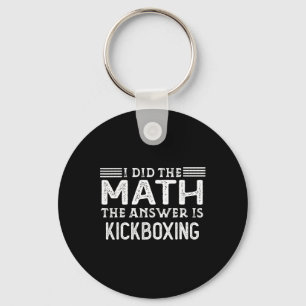 The Answer Is Kickboxing Funny Math Teacher Studen Keychain
