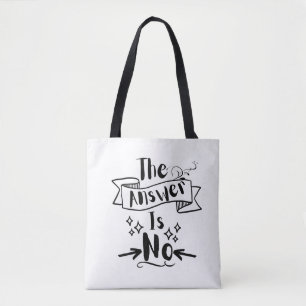 The Answer Is No Funny Quote Tote Bag