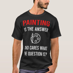 The Answer Painting T-Shirt