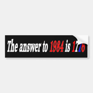 The answer to 1984 bumper sticker