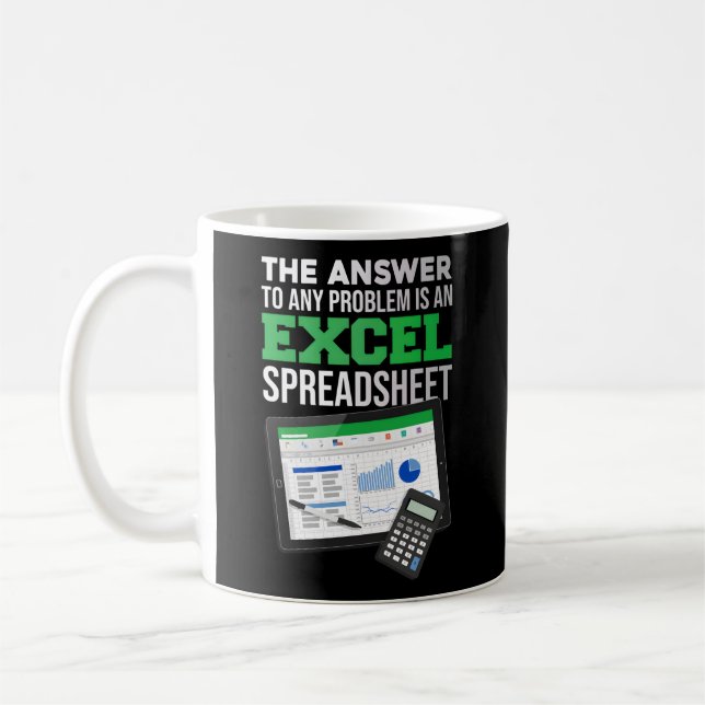 The Answer To Any Problem Is An Excel Spreadsheet Coffee Mug (Left)