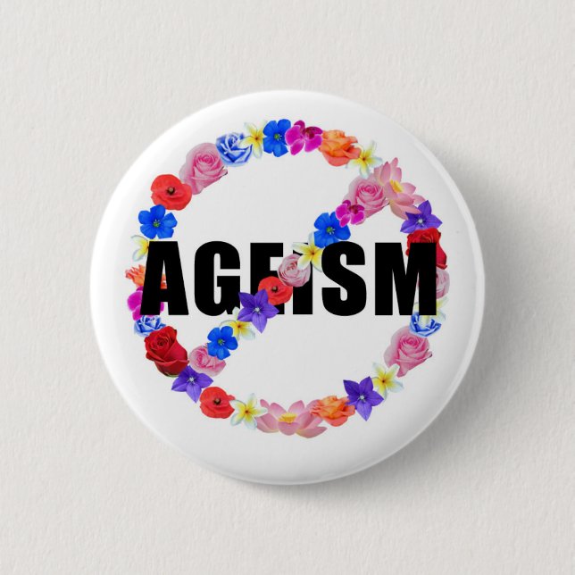 The Anti- Ageism Series 2 Inch Round Button (Front)