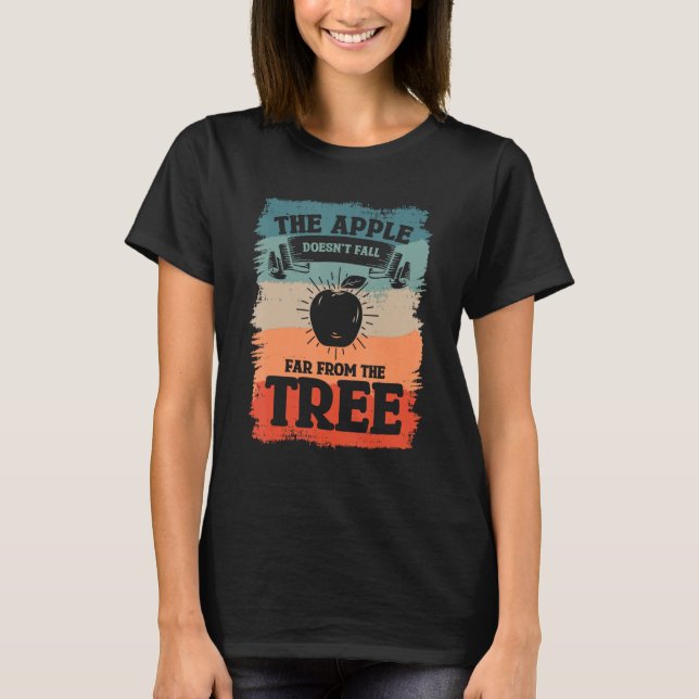 The Apple Doesn't Fall Far From The Tree Fruit Pic T-Shirt (Front)
