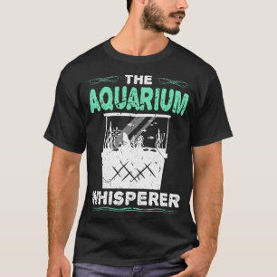 The Aquarium Whisperer Fishkeeper Water Change T-Shirt