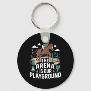 The Arena Is Our Playground Equestrian  Keychain