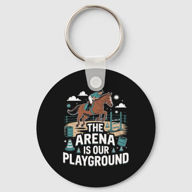 The Arena Is Our Playground Equestrian  Keychain (Front)